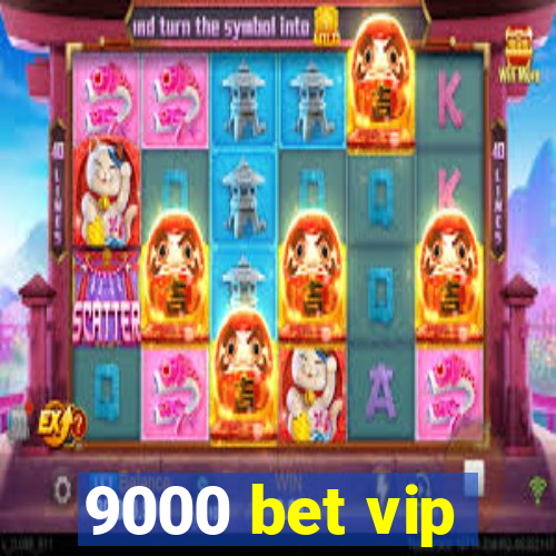 9000 bet vip